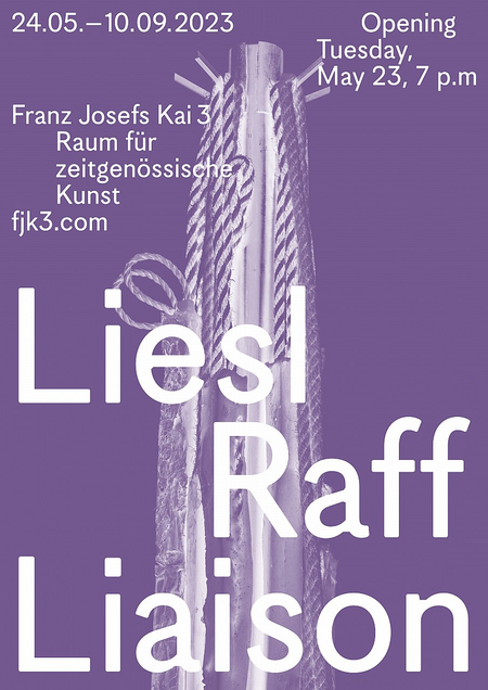 Poster l Liesl Raff Liaison l Franz Josefs Kai 3 l Raum für zeitgenössische Kunst l Wien